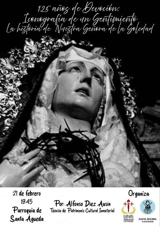 Conferencia  21 de febrero “125 años de devoción: iconografía de un sentimiento. La historia de Nuestra Señora de la Soledad”